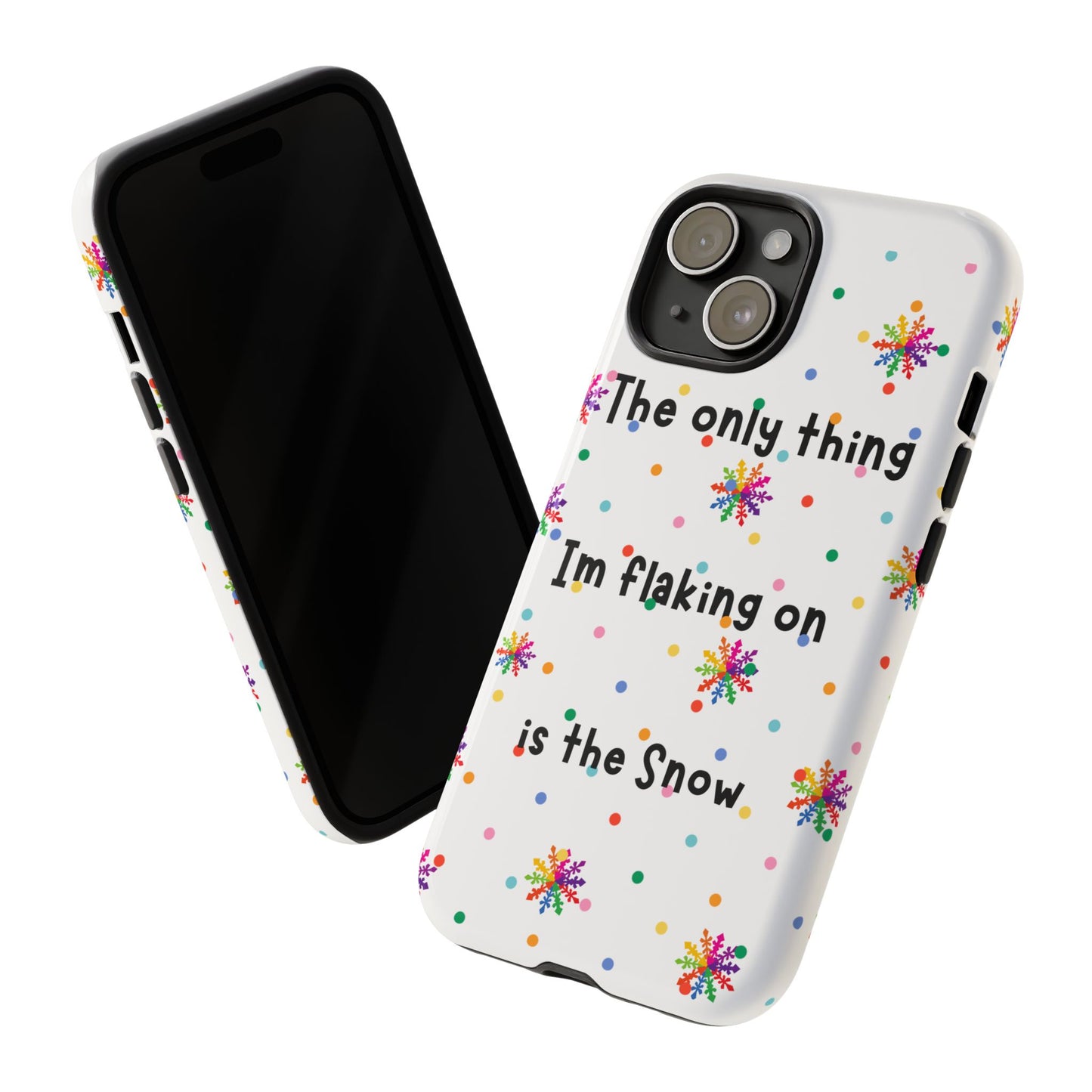 Tough Cases, Snowflake Design, Winter Phone Cover, Cute Phrase, Protective Phone Shell, Colorful Snowflakes