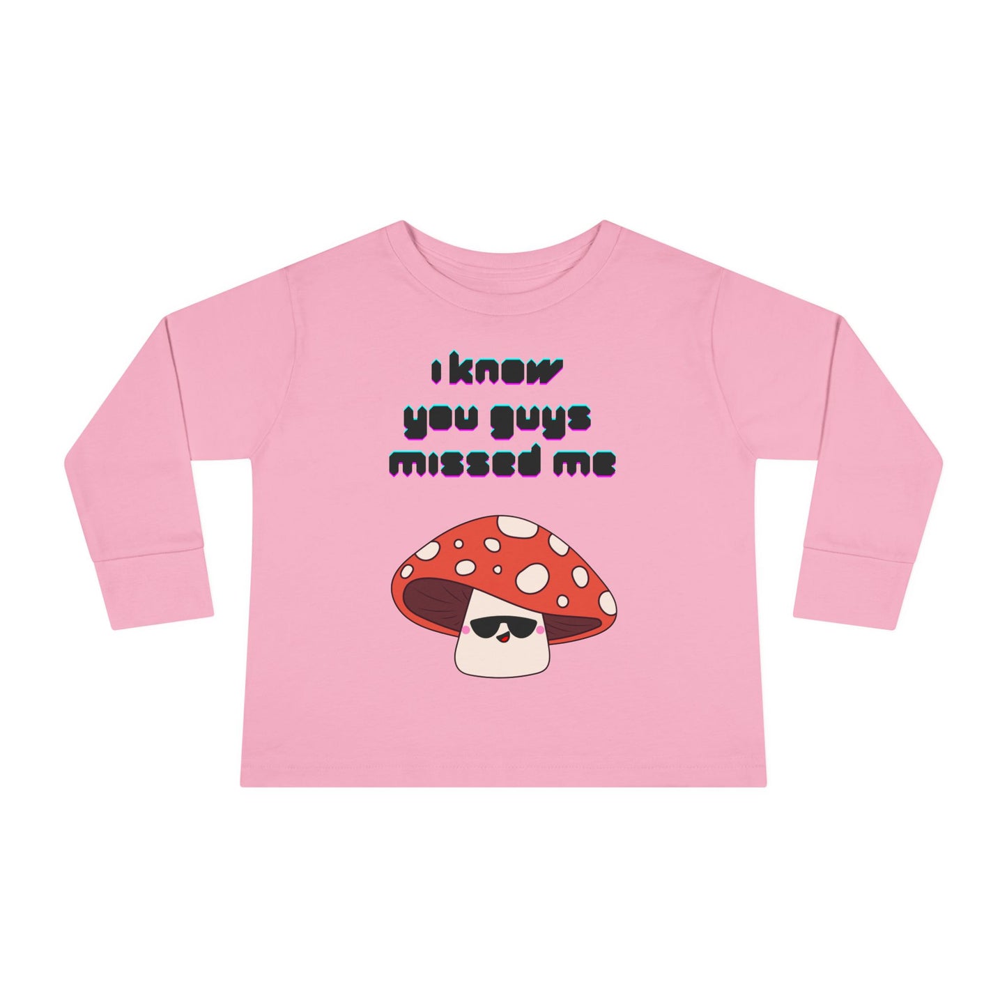 "I know you guys missed me" Toddler Long Sleeve Tee with Cute Mushroom Design - Perfect for Playtime, Gift, Birthday, Casual, Everyday Wear