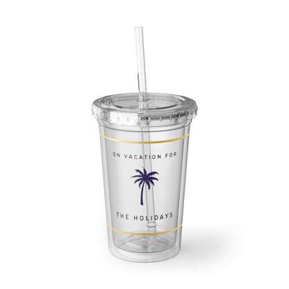 Acrylic Cup - Perfect for Holidays, Suave Design, Vacation Vibes, Travel Mug, Festive Cup